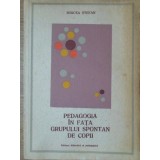 PEDAGOGIA IN FATA GRUPULUI SPONTAN DE COPII-MIRCEA STEFAN-234863