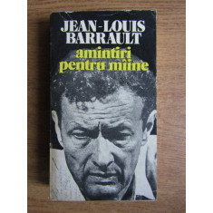 Jean Louis Barrault - Amintiri pentru maine