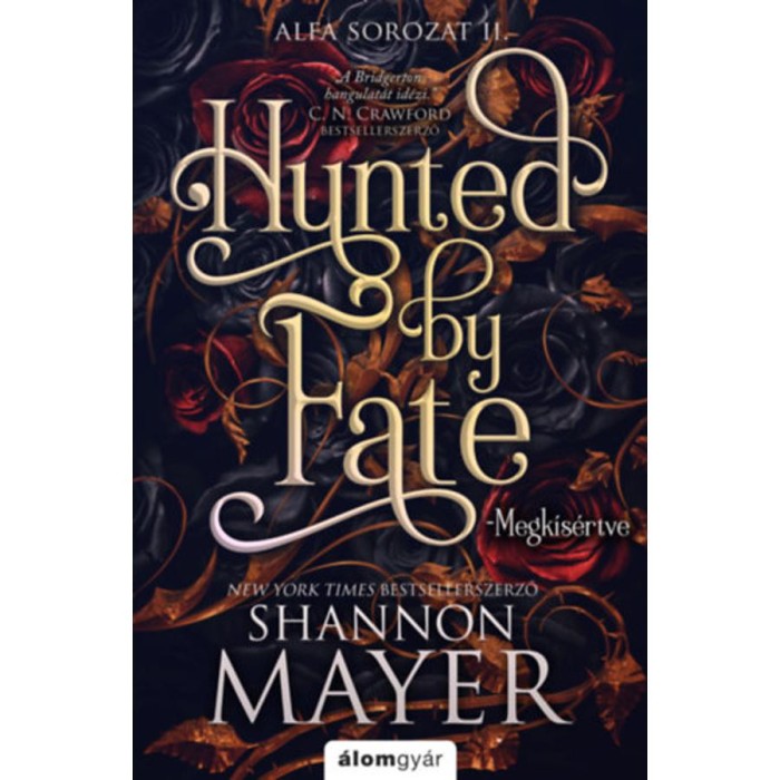 Hunted by Fate - Megk&iacute;s&eacute;rtve - (K&uuml;l&ouml;nleges kiad&aacute;s) - Shannon Mayer