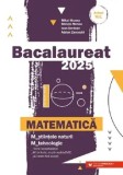 Bacalaureat 2025. Matematica. M_stiintele naturii. M_tehnologic/Mihai Monea, Steluta Monea, Ioan Serdean, Adrian Zanoschi, Paralela 45