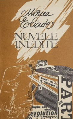 Nuvele inedite - Mircea Eliade foto