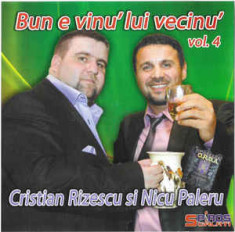 CD Cristian Rizescu Si Nicu Paleru ?? Bun E Vinu&amp;#039; Lui Vecinu&amp;#039; Vol. 4, original foto