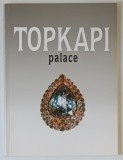 TOPKAPI PALACE , edited by FATIH CIMOK , 1990