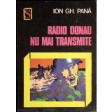 RADIO DONAU NU MAI TRANSMITE-ION GH. PANA-353683