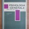P. Popescu - Neveanu - Psihologia generala. Manual pt clasa a XII-a