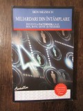 MEZRICH BEN - MILIARDARI DIN INTAMPLARE