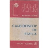 Caleidoscop de fizica - Romulus Sfichi