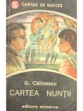 G. Calinescu - Cartea nuntii (Editia: 1993)