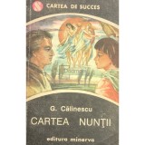 G. Calinescu - Cartea nuntii (Editia: 1993)