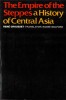 The Empire of the Steppes: A History of Central Asia