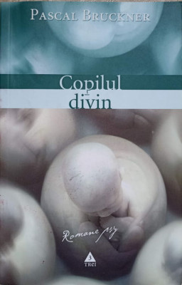 COPILUL DIVIN-PASCAL BRUCKNER foto