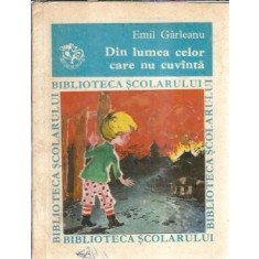 Din lumea celor care nu cuvanta - Emil Girleanu