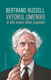 Viitorul omenirii și alte eseuri deloc populare - Paperback brosat - Bertrand Russell, Kirk Willis - Humanitas, 2022