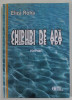 CHIPURI DE APA , roman de ELIZA ROHA , 2011, DEDICATIE *