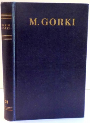 OPERE IN 30 VOLUME de M. GORKI , VOL 21 : VIATA LUI KLIM SAMGHIN , 1961 foto