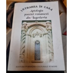 Intrarea in casa. Antologia poeziei romanesti in Yugoslavia