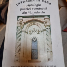 Intrarea in casa. Antologia poeziei romanesti in Yugoslavia
