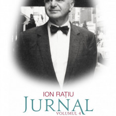 Jurnal. Volumul IV | Ion Ratiu