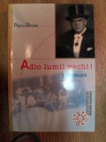 ADIO LUMII VECHI , MEMORII de PETRU GROZA , 2003