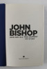 JOHN BISHOP - HOW DID ALL THIS HAPPEN ? MY STORY , 2013