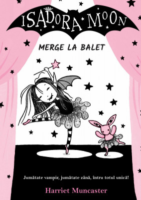 Isadora Moon Merge La Balet Ed. Ii, Harriet Muncaster - Editura Curtea Veche foto