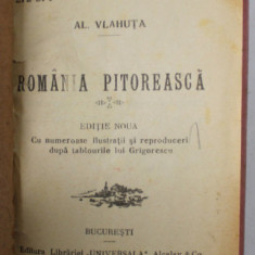 ROMANIA PITOREASCA de AL. VLAHUTA , EDITIE INTERBELICA