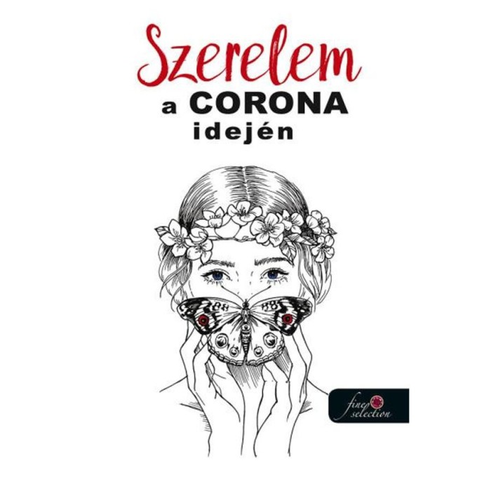 Szerelem a Corona idej&eacute;n - (antol&oacute;gia)