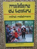 Mihai Mălaimare - Maidane cu teatru