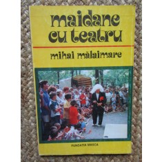 Mihai Mălaimare - Maidane cu teatru