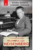 Razboiul lui Heisenberg. Istoria secreta a bombei germane - Thomas Powers