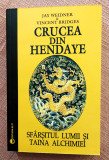 Crucea din Hendaye. Sfarsitul lumii si taina alchimiei - Jay Weidner, V. Bridges