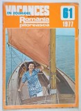 VACANCES EN ROUMANIE , EDITION FRANCAISE DE ROMANIA PITOREASCA , NOMBRE 61 , 1977