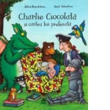 Charlie Ciocolata si cartea lui preferata - Julia Donaldson, Axel Scheffler