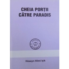 CHEIA PORTII CATRE PARADIS , de HUSEIN HILMI ISIK