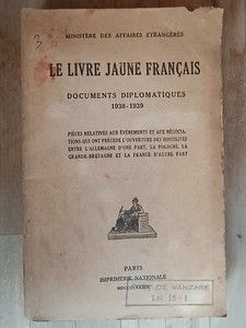 Le livre jaune francais. Documents diplomatiques 1938-1939 foto