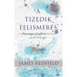 A Tizedik Felismer&eacute;s - Őrizni a l&aacute;tom&aacute;st - James Redfield