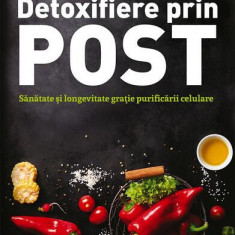 Detoxifiere prin post. Sănătate şi longevitate graţie purificării celulare - Paperback brosat - Désiré Mérien - Meteor Press