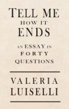 Tell Me How It Ends: An Essay in 40 Questions, 2017