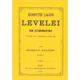 Kossuth Lajos levelei Bem alt&aacute;bornagyhoz 1849. &eacute;vi m&aacute;rcz-jun-ig - Kossuth Lajos