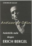 Cumpara ieftin Amintirile Mele Despre Erich Bergel - Gheorghe Musat - Cu Dedicatie Si Autograf