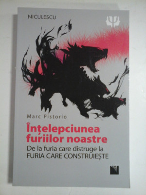 INTELPCIUNEA FURIILOR NOASTRE - MARC PISTORIO foto