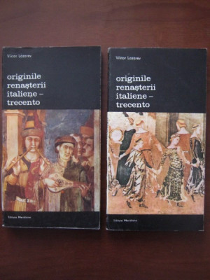 Viktor Lazarev - Originile Renasterii italiene. Trecento 2 volume foto