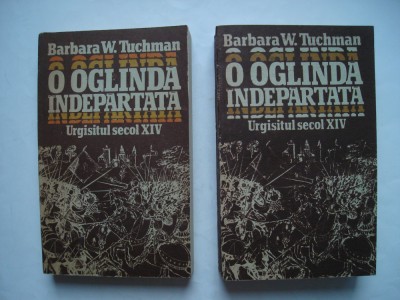 O oglinda indepartata. Urgisitul secol XIV (vol. I-II) - Barbara W. Tuchman foto