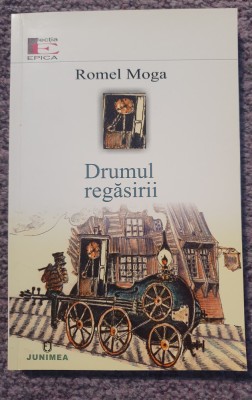 Drumul regasirii, Romel Moga, Ed Junimea 2015, 252 pag, stare f buna foto