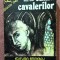 Taina cavalerilor. Editura Eminescu, 1976 - Ioan Dan