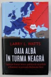 OAIA ALBA IN TURMA NEAGRA de LARRY L . WATTS , 2018