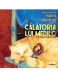 Cumpara ieftin Calatoria lui Medilo/Ioana Nicolaie