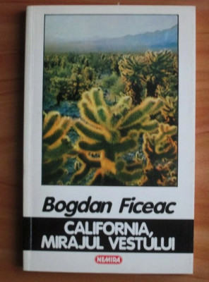 Bogdan Ficeac - California, mirajul vestului foto