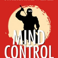 Mind Control: The Ancient Art of Psychological Warfare