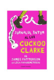 Jurnalul intim al lui Cuckoo Clarke - Hardcover - James Patterson - Corint Junior